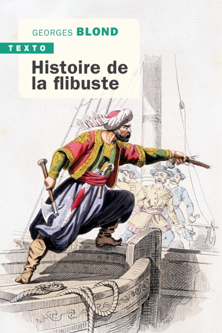 HISTOIRE DE LA FLIBUSTE - BLOND GEORGES - TALLANDIER