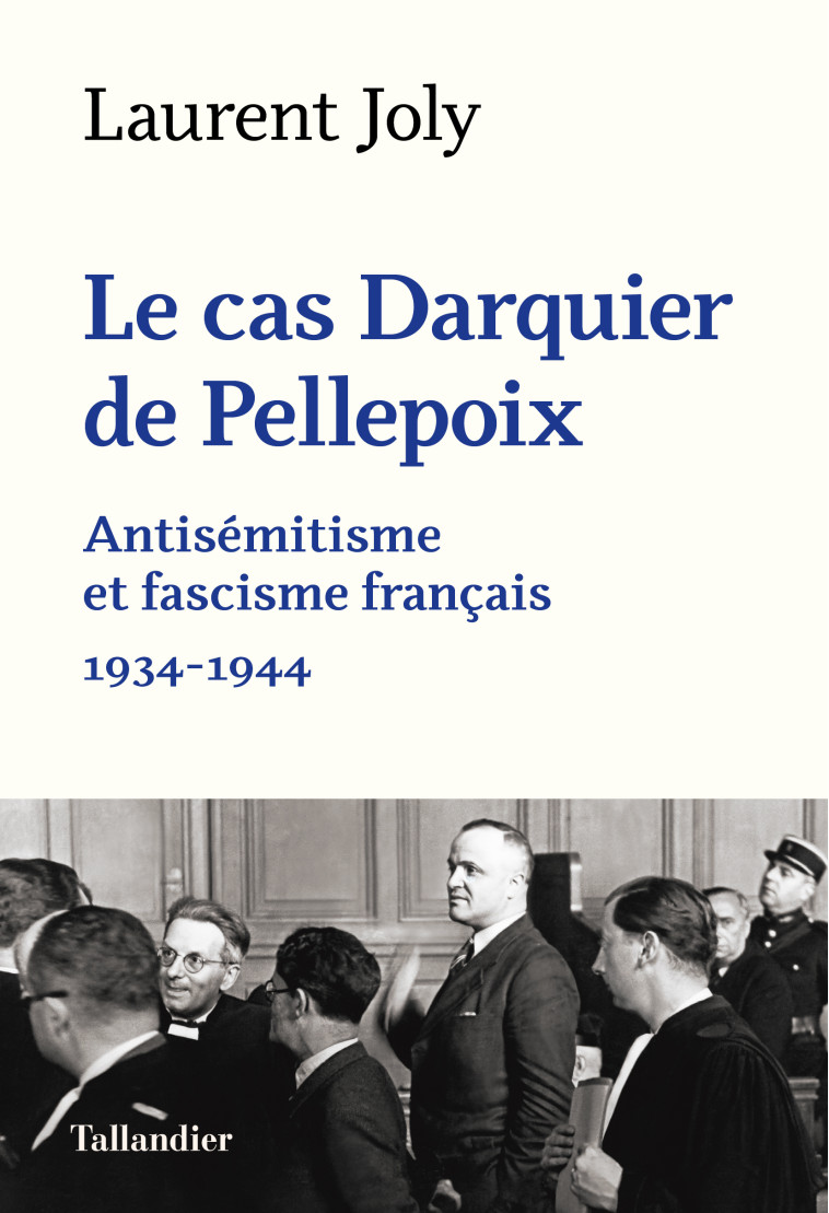 LE CAS DARQUIER DE PELLEPOIX ET L ANTISEMITISME FRANCAIS - JOLY LAURENT - TALLANDIER