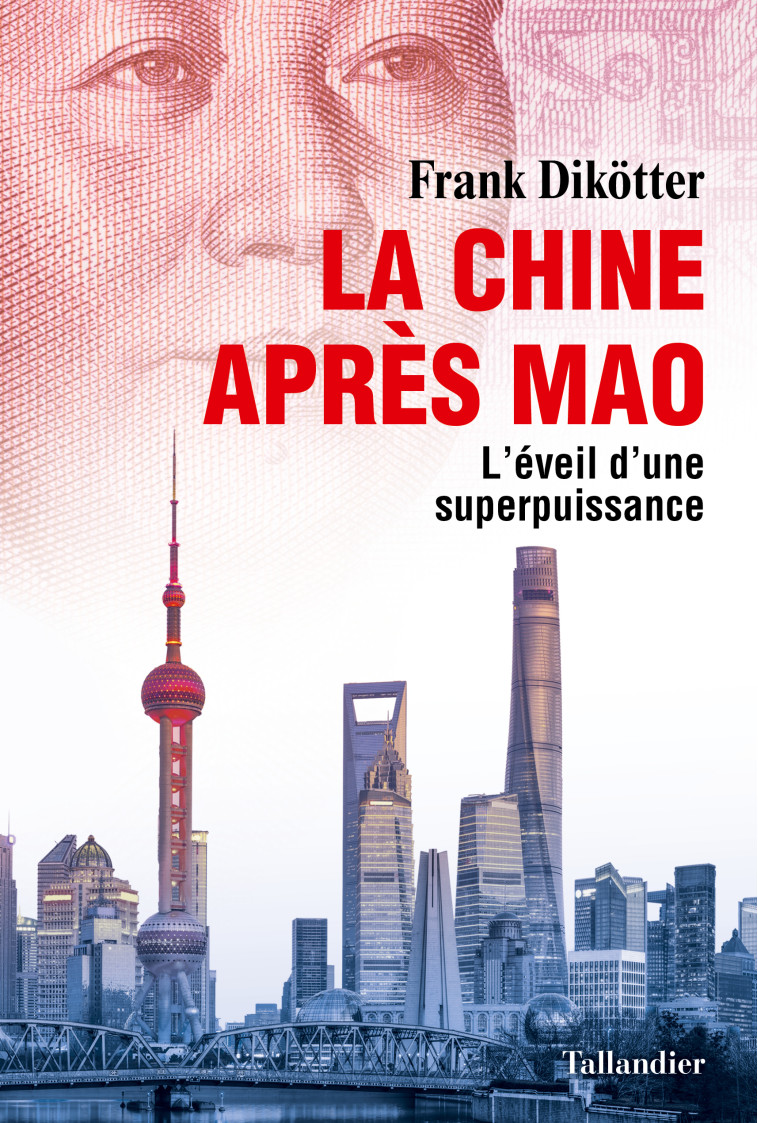 LA CHINE APRES MAO - DIKOTTER FRANK - TALLANDIER