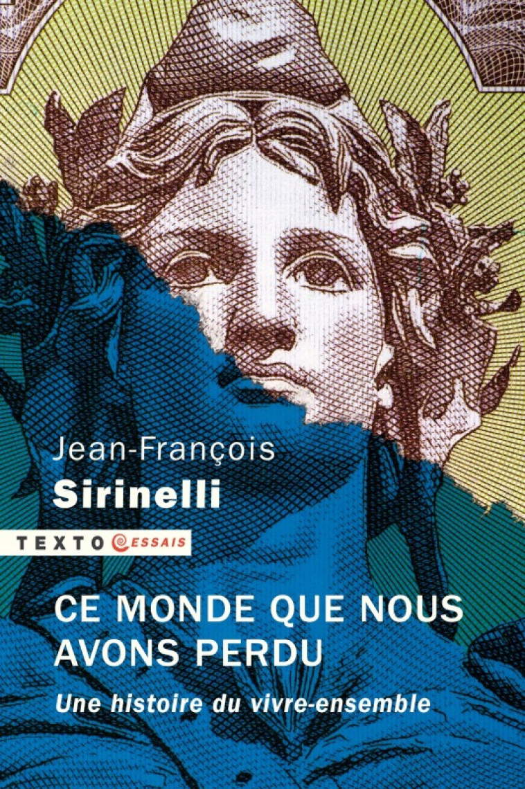 CE MONDE QUE NOUS AVONS PERDU - UNE HISTOIRE DU VIVRE ENSEMBLE - SIRINELLI JEAN-FRANC - TALLANDIER