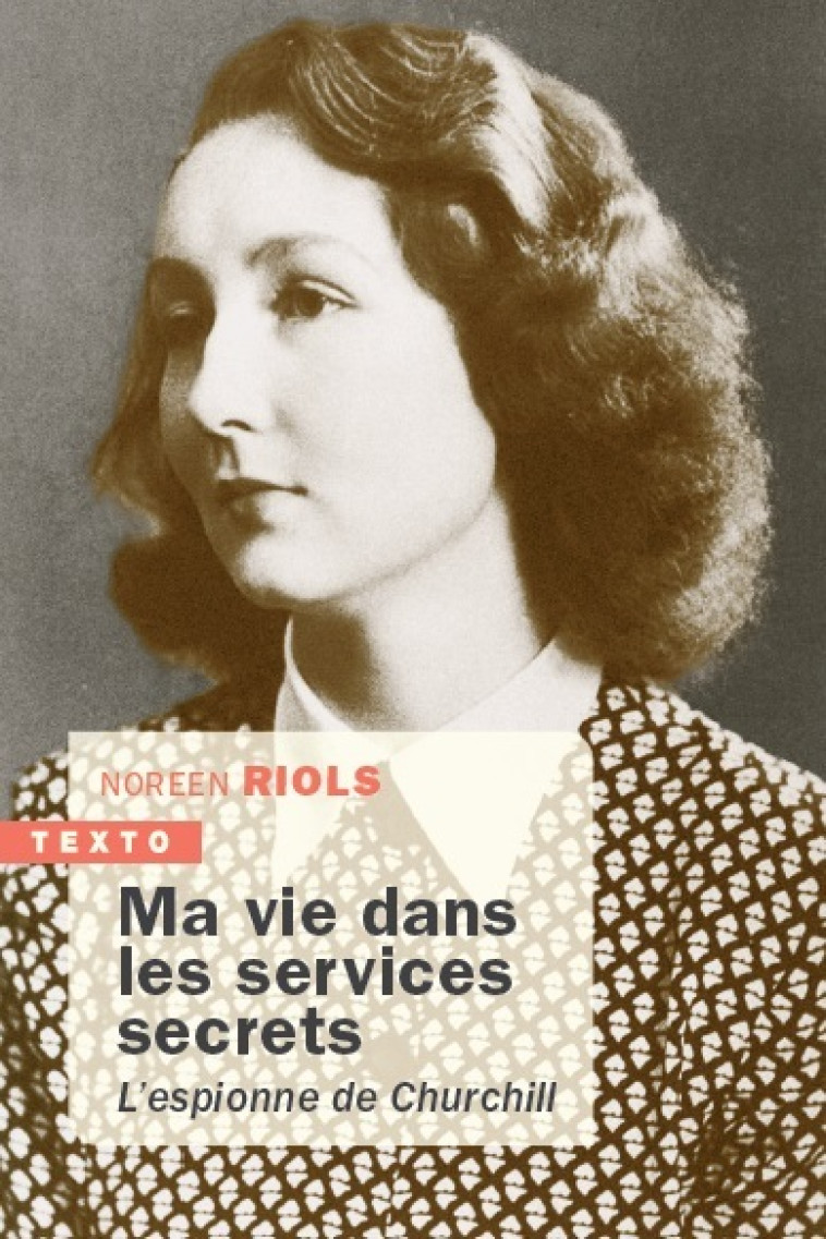 MA VIE DANS LES SERVICES SECRETS DE CHURCHILL 1943-1945 - RIOLS NOREEN - TALLANDIER