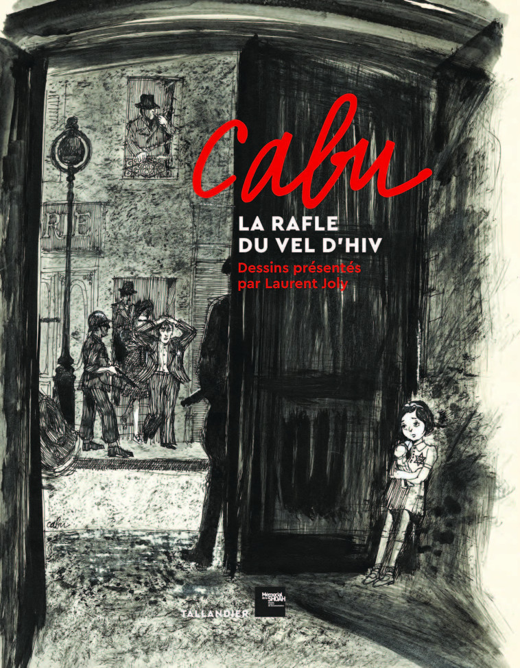 CABU, DESSINS DE LA RAFLE DU VEL D HIV 1967 - JOLY/CABUT - TALLANDIER