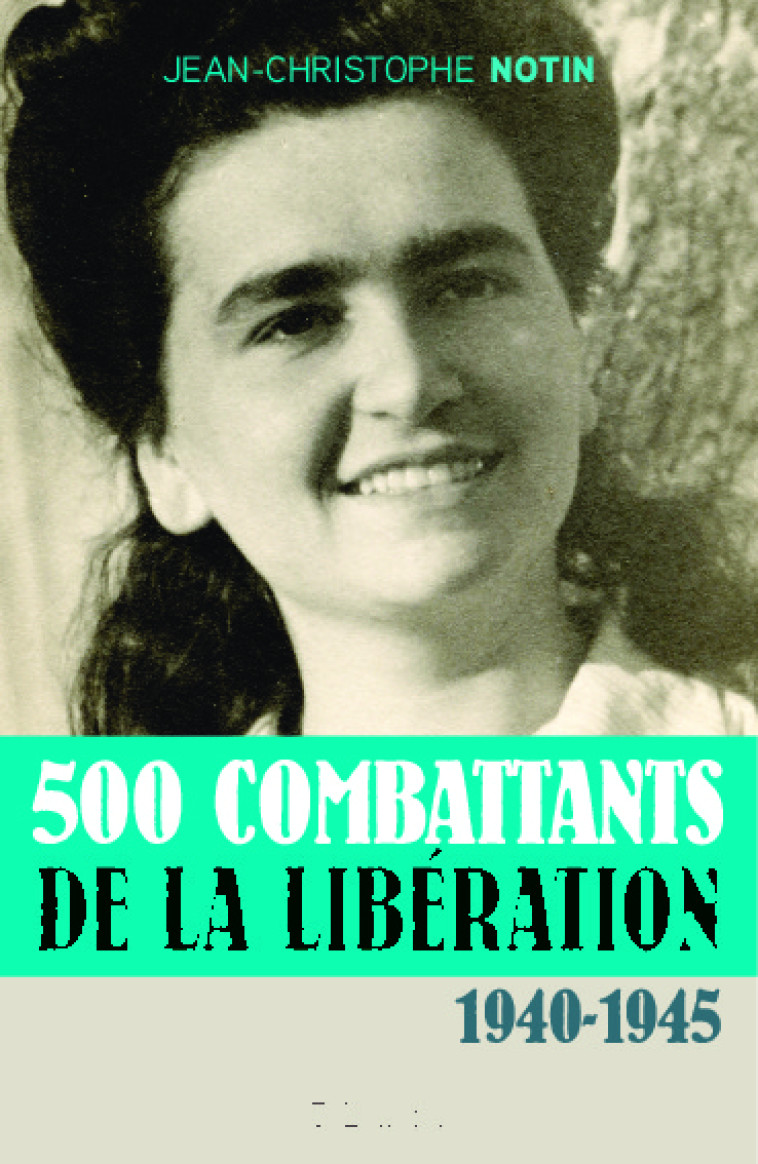 500 COMBATTANTS DE LA RESISTANCE - NOTIN J-C. - TALLANDIER