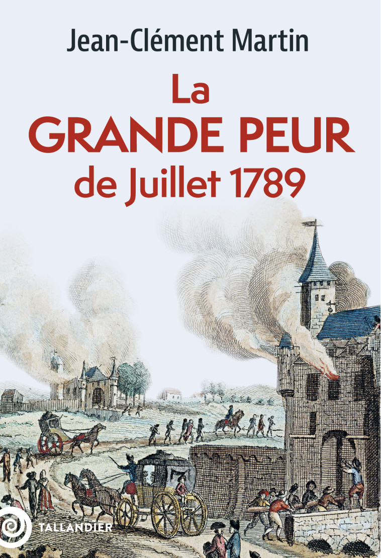 LA GRANDE PEUR DE JUILLET 1789 - MARTIN JEAN-CLEMENT - TALLANDIER