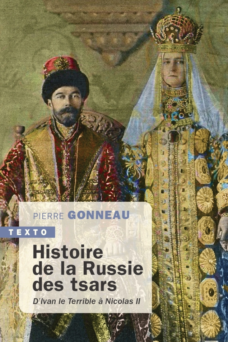 HISTOIRE DE LA RUSSIE DES TSARS - D'IVAN LE TERRIBLE A NICOLAS II - GONNEAU PIERRE - TALLANDIER