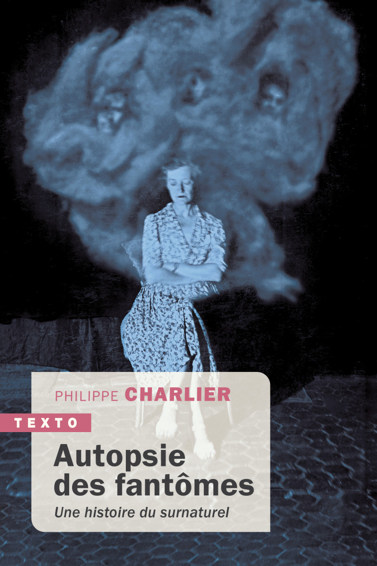 AUTOPSIE DES FANTOMES - UNE HISTOIRE DU SURNATUREL - CHARLIER/ALLIOT - TALLANDIER