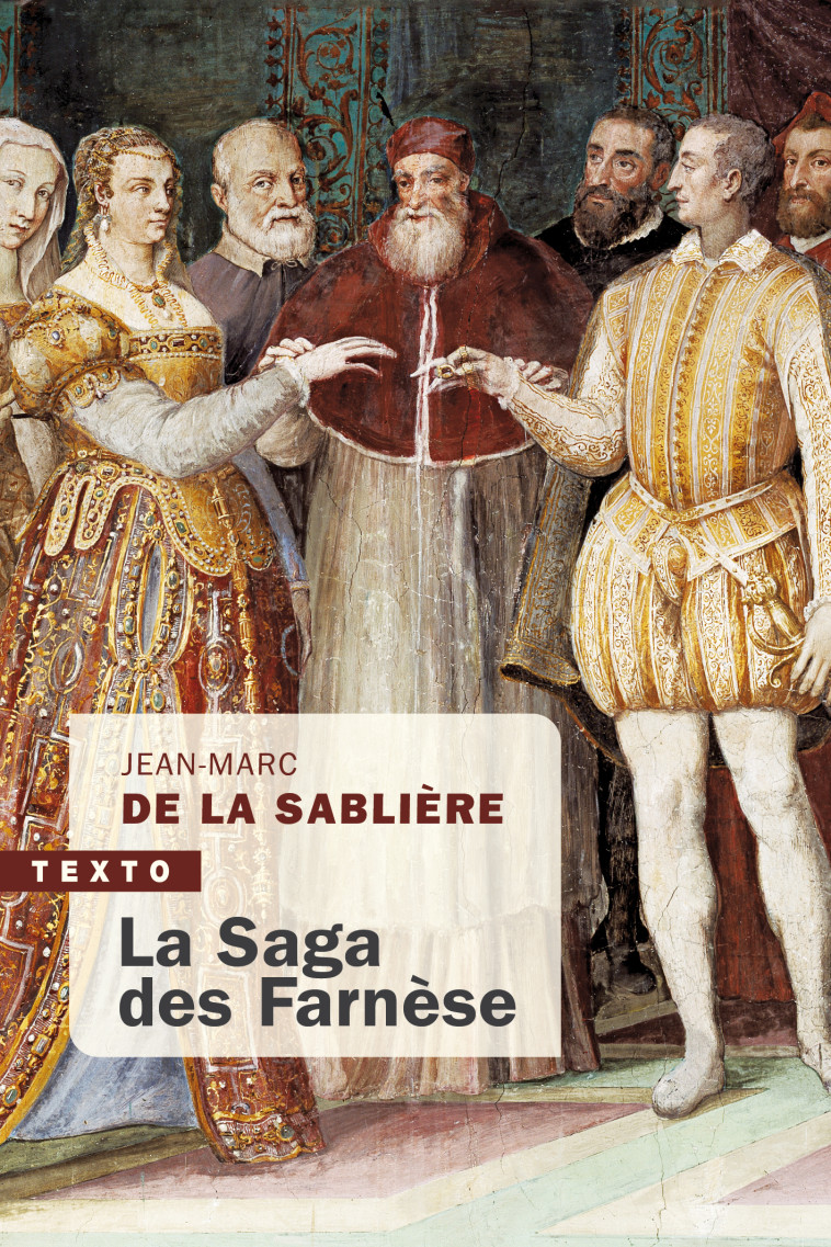 LA SAGA DES FARNESE - DE LA SABLIERE J-M. - TALLANDIER