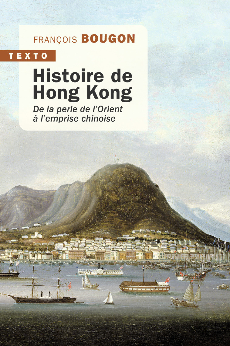 HISTOIRE DE HONG KONG - DE LA PERLE DE L'ORIENT A L'EMPRISE CHINOISE - BOUGON FRANCOIS - TALLANDIER