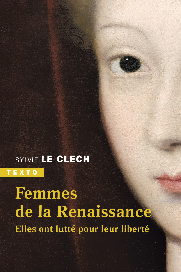 LES FEMMES DE LA RENAISSANCE - ELLES ONT LUTTE POUR LEUR LIBERTE - LE CLECH SYLVIE - TALLANDIER