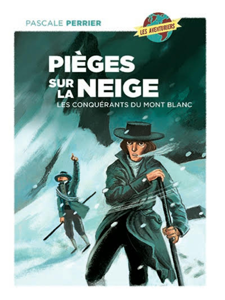 PIEGES SUR LA NEIGE LES CONQUERANTS DU MONT - PERRIER PASCALE - OSKAR