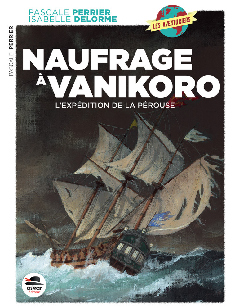 NAUFRAGE A VANIKORO, L'EXPEDITION LAPEROUSE - PERRIER PASCALE - OSKAR