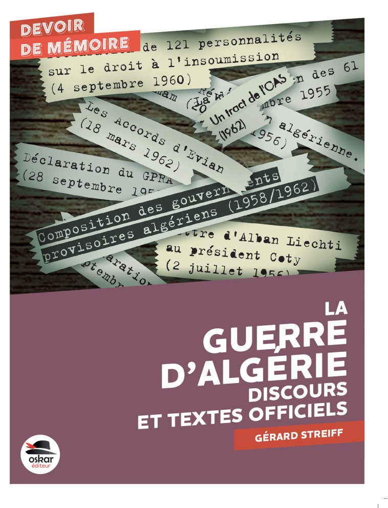 LA GUERRE D'ALGERIE  (DISCOURS ET TEXTES OFFICIELS) - STREIFF GERARD - OSKAR