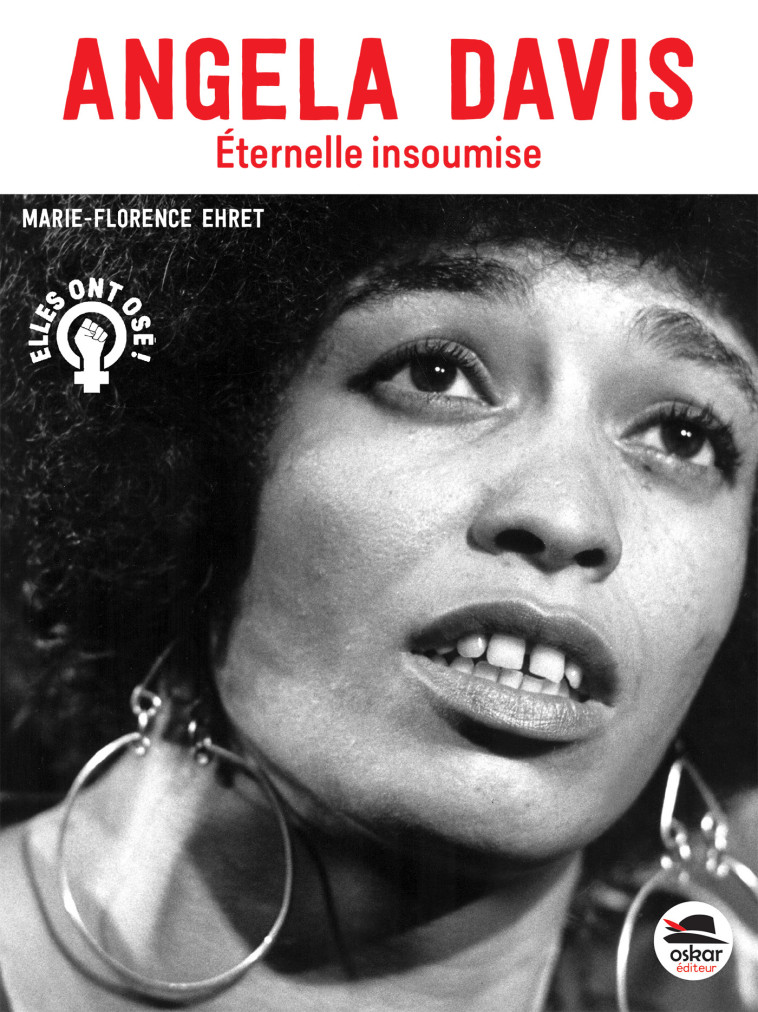 ANGELA DAVIS - ETERNELLE INSOUMISE - EHRET MARIE-FLORE. - OSKAR