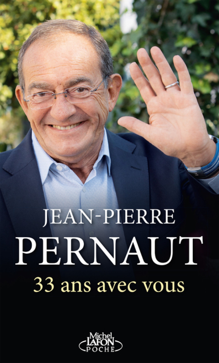 33 ANS AVEC VOUS - PERNAUT JEAN-PIERRE - MICHEL LAFON PO