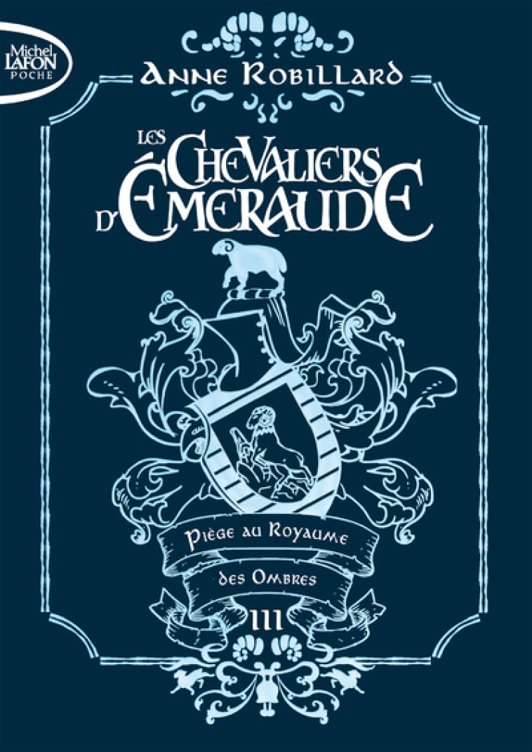 LES CHEVALIERS D'EMERAUDE T03 EDITION COLLECTOR - ROBILLARD ANNE - MICHEL LAFON PO