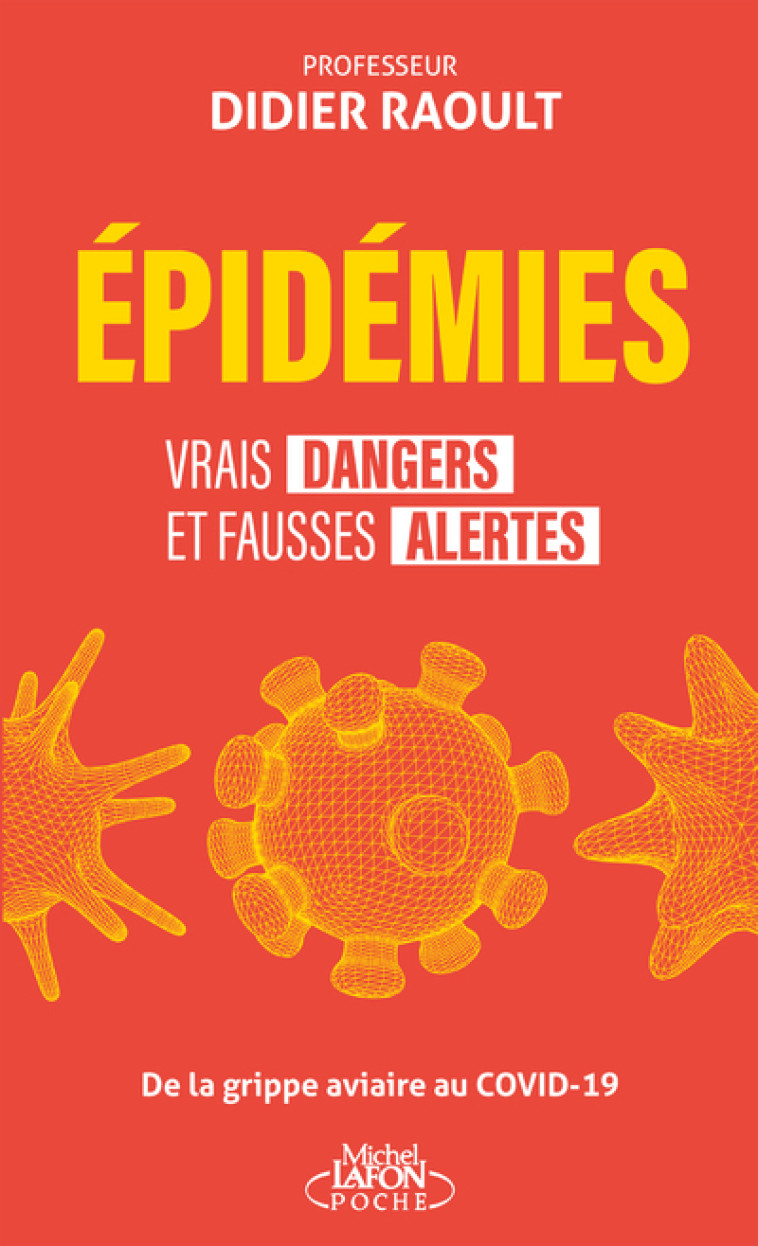 EPIDEMIES : VRAIS DANGERS ET FAUSSES ALERTES - RAOULT DIDIER - MICHEL LAFON PO