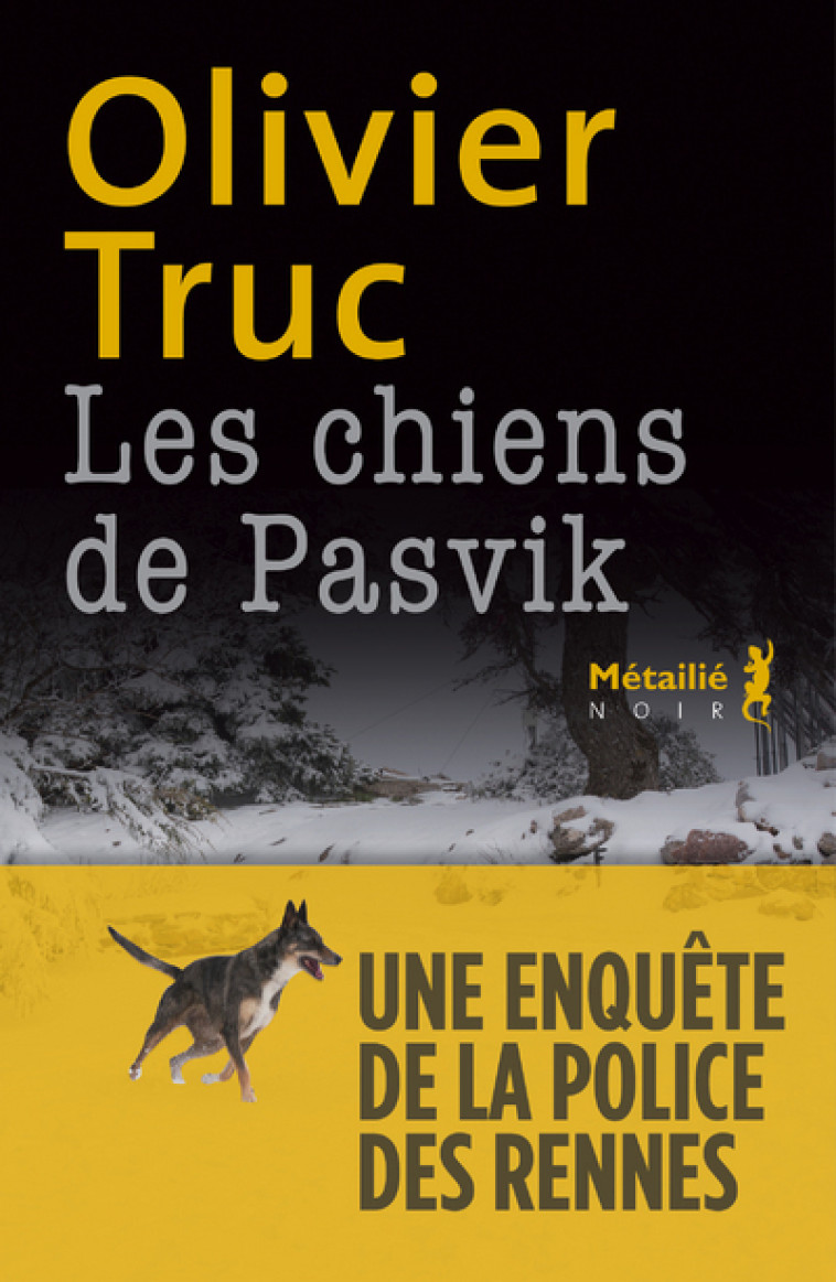 LES CHIENS DE PASVIK - TRUC OLIVIER - METAILIE