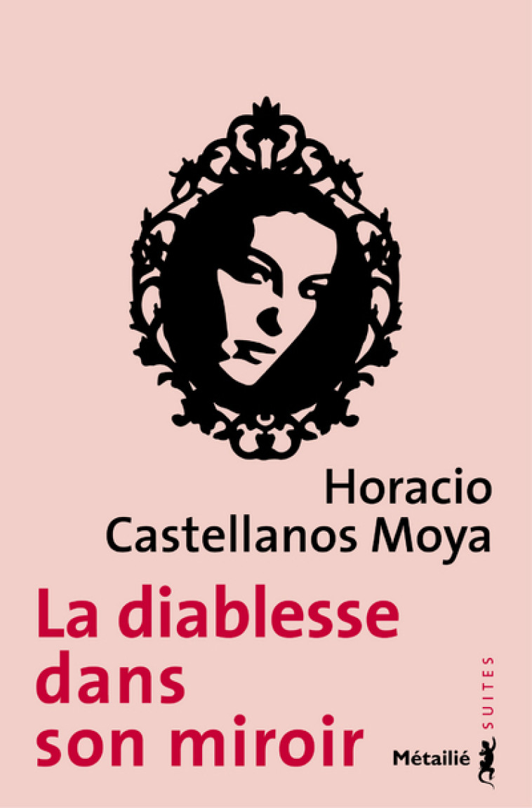 LA DIABLESSE DANS SON MIROIR - CASTELLANOS MOYA H. - METAILIE