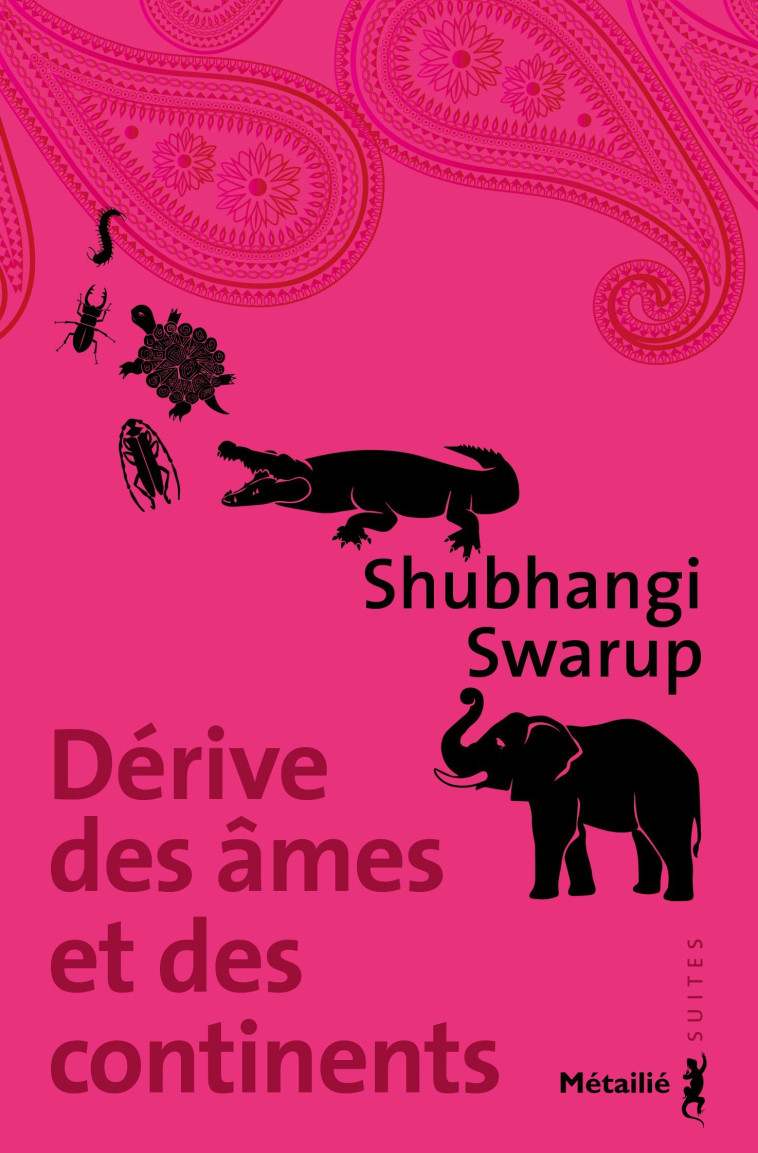 DERIVE DES AMES ET DES CONTINENTS - SWARUP SHUBHANGI - METAILIE