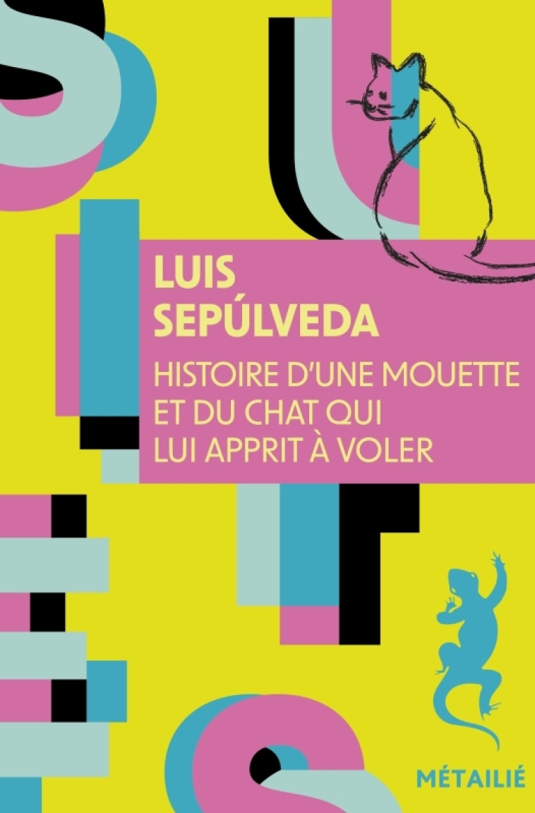 HISTOIRE D'UNE MOUETTE ET DU CHAT QUI LUI APPRIT A VOLER - SEPULVEDA LUIS - METAILIE