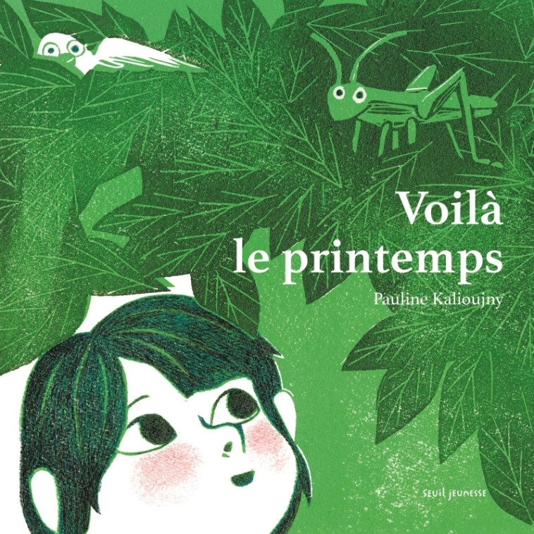 VOILA LE PRINTEMPS - KALIOUJNY PAULINE - SEUIL JEUNESSE