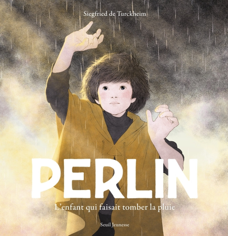 PERLIN L'ENFANT QUI FAISAIT TOMBER LA PLUIE - DE TURCKHEIM S. - SEUIL JEUNESSE