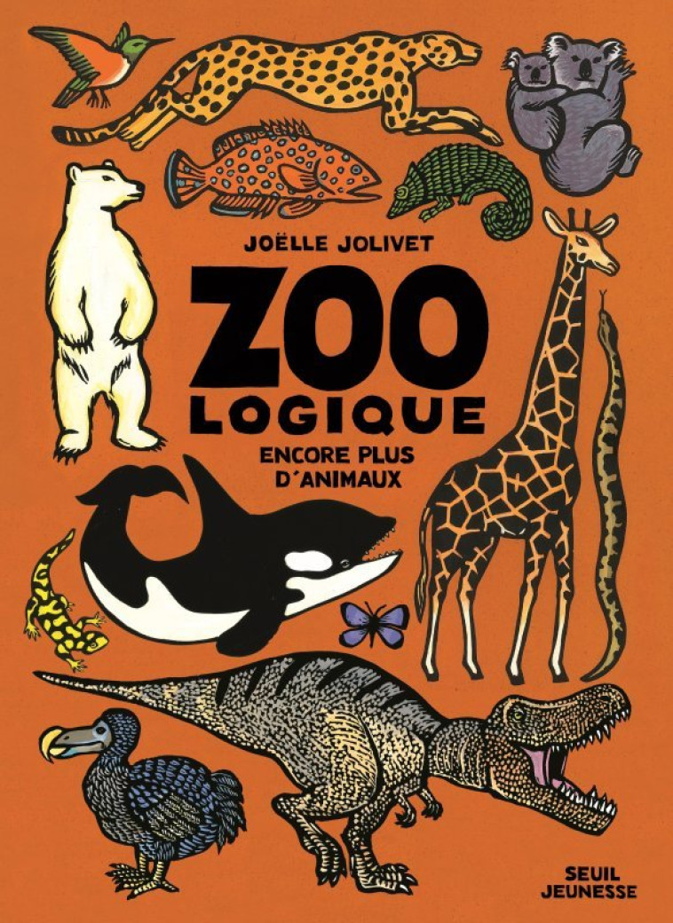 ZOO LOGIQUE ENCORE PLUS D'ANIMAUX - JOLIVET JOELLE - SEUIL JEUNESSE