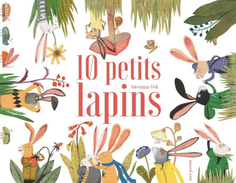 10 PETITS LAPINS - HIE VANESSA - SEUIL JEUNESSE