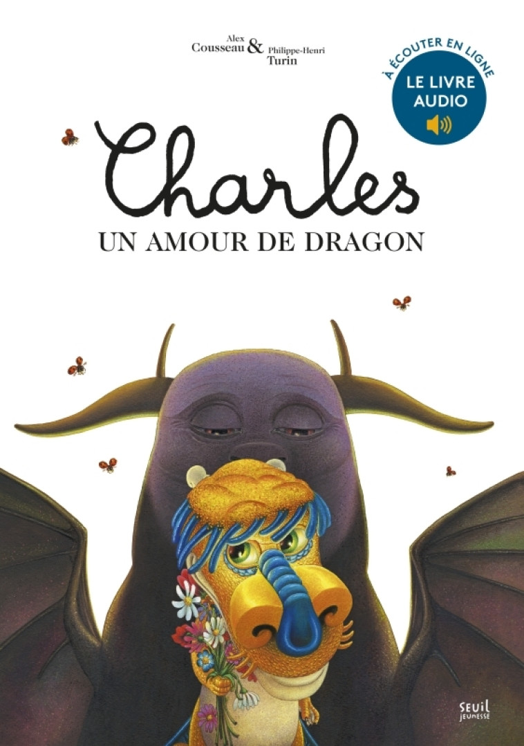 CHARLES, UN AMOUR DE DRAGON - COUSSEAU/TURIN - SEUIL JEUNESSE