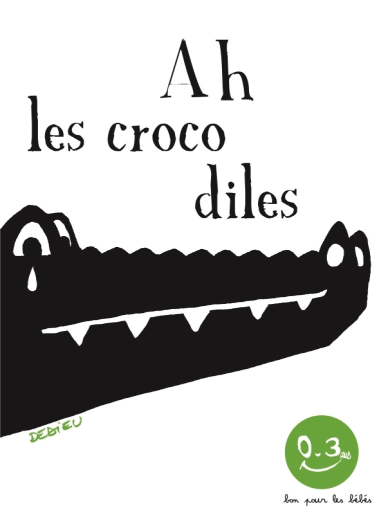 AH LES CROCODILES - DEDIEU THIERRY - SEUIL JEUNESSE