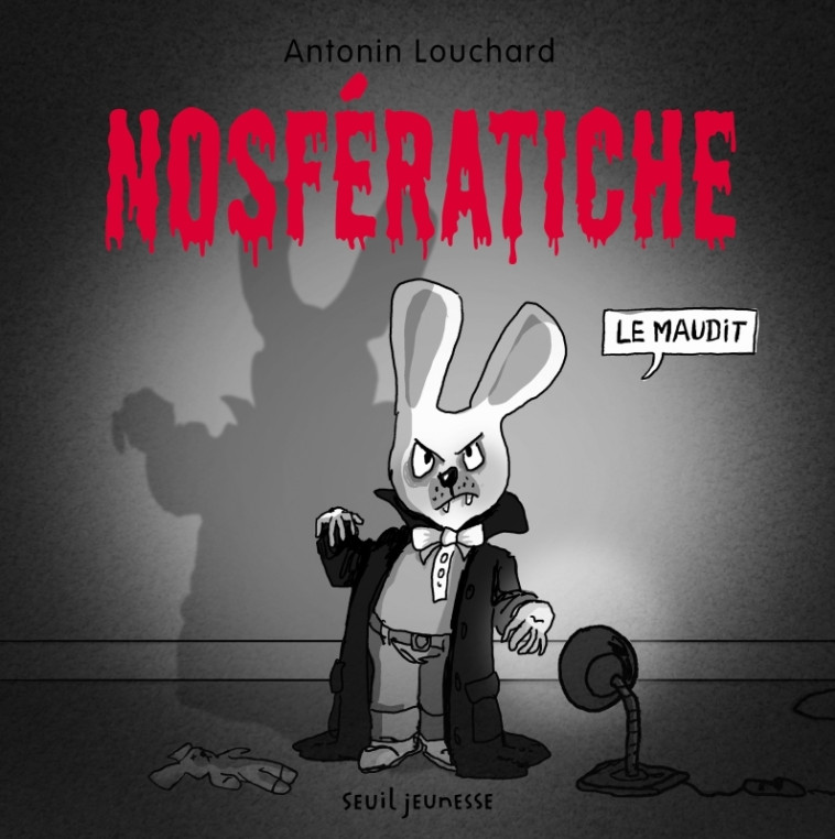 NOSFERATICHES - LOUCHARD ANTONIN - SEUIL JEUNESSE