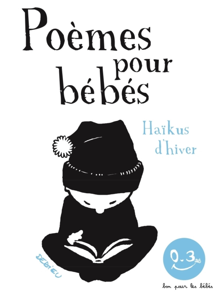 POEMES POUR BEBES - HAIKUS D'HIVER - DEDIEU THIERRY - SEUIL JEUNESSE