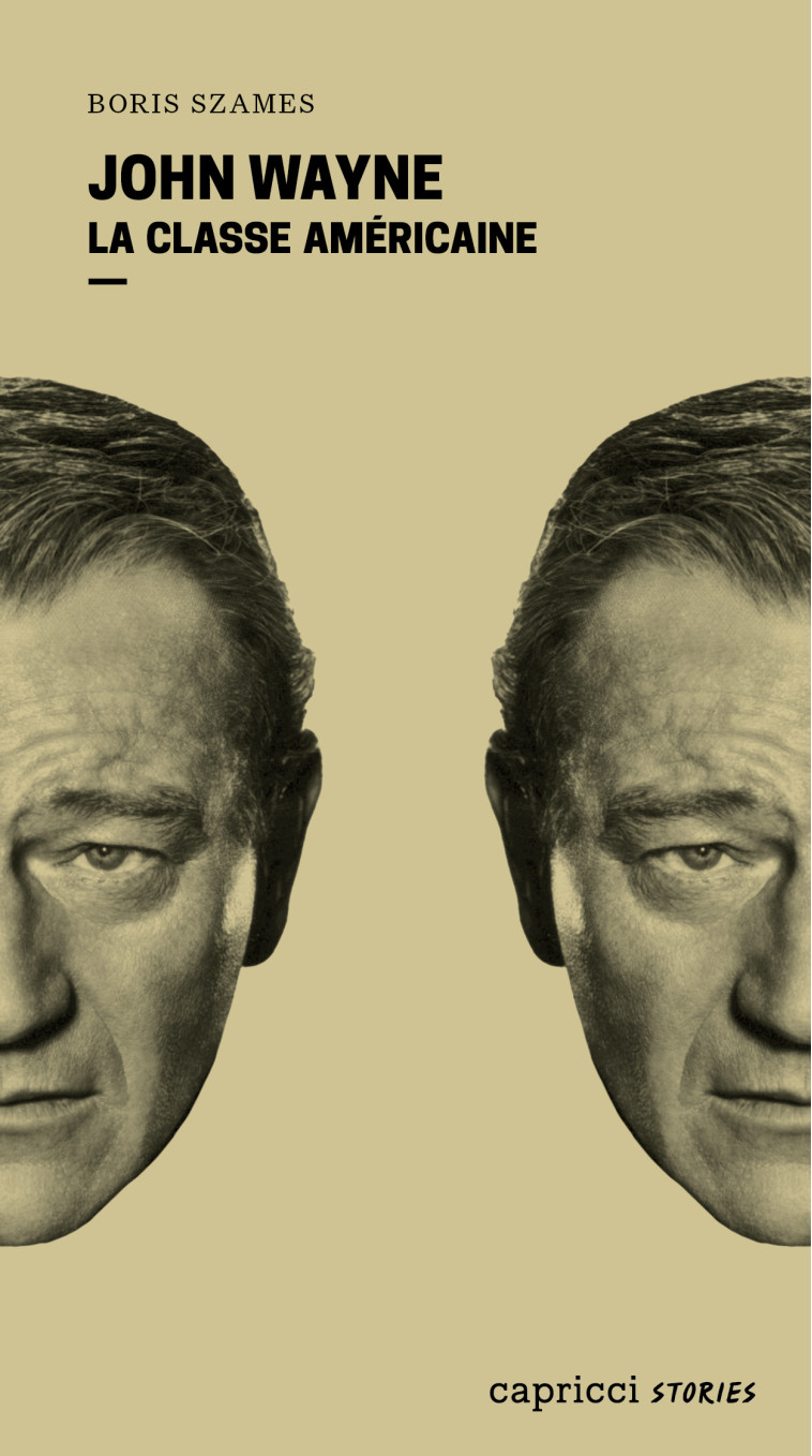 JOHN WAYNE - LA CLASSE AMERICAINE - SZAMES BORIS - CAPRICCI