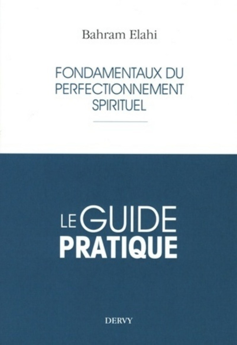 FONDAMENTAUX DU PERFECTIONNEMENT SPIRITUEL - ELAHI BAHRAM - DERVY