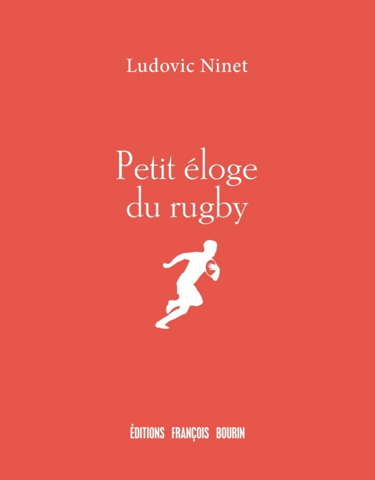 PETIT ELOGE DU RUGBY - NINET LUDOVIC - LES PEREGRINES