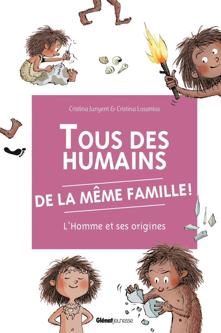 TOUS DES HUMAINS DE LA MEME FAMILLE L'HOMME ET SES ORIGINES - JUNYENT/LOSANTOS - GLENAT JEUNESSE