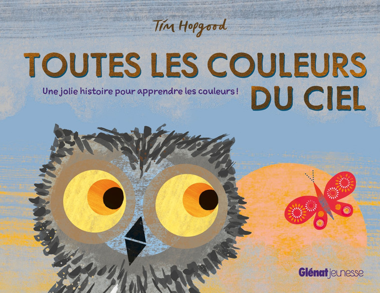 TOUTES LES COULEURS DU CIEL - HOPGOOD TIM - GLENAT JEUNESSE