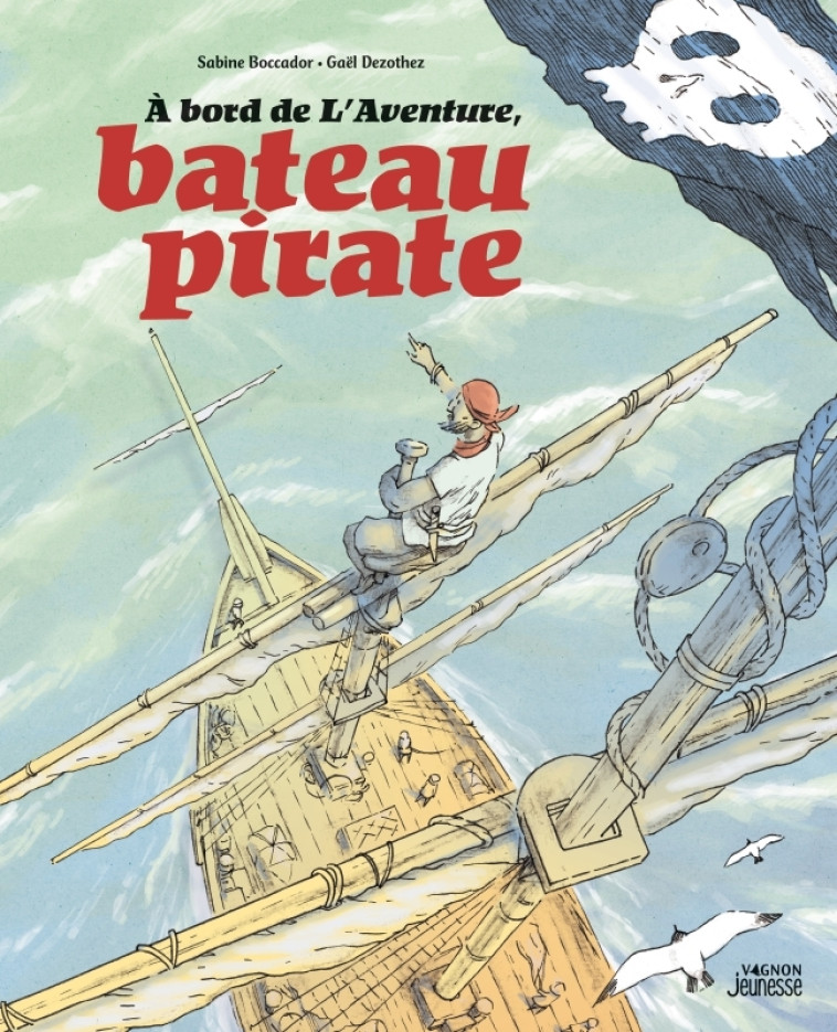 A BORD DE L'AVENTURE, BATEAU PIRATE - BOCCADOR SABINE - VAGNON