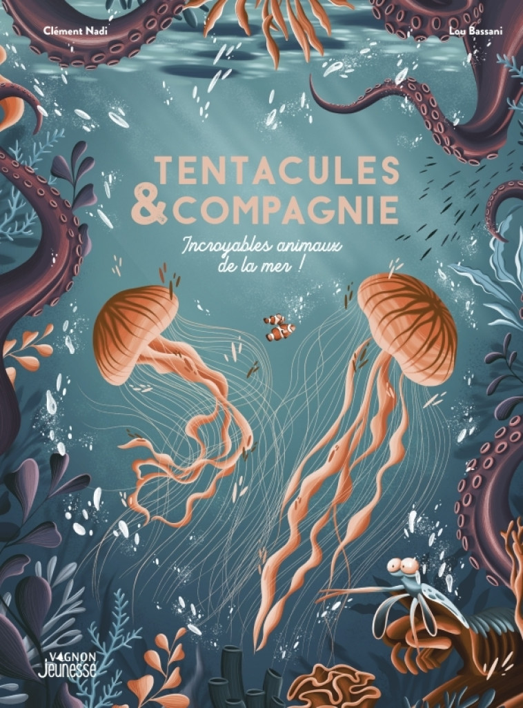 TENTACULES & COMPAGNIE - NADI CLEMENT / BASSANI LOU - VAGNON