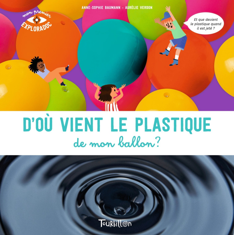 D'OU VIENT LE PLASTIQUE DE MON BALLON ? - BAUMANN/VERDON - TOURBILLON