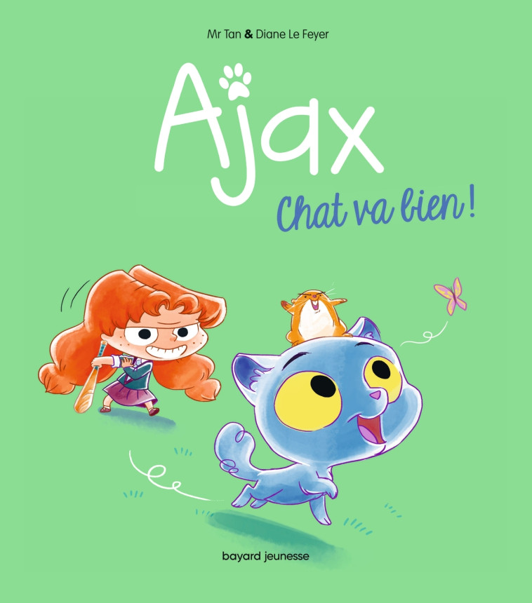 AJAX T01 CHAT VA BIEN ! - M. TAN/LE FEYER - BAYARD JEUNESSE