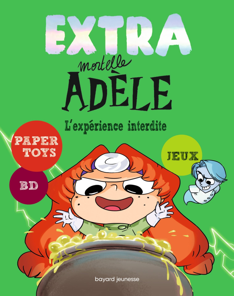 EXTRA MORTELLE ADELE T04 L'EXPERIENCE INTERDITE - M. TAN/LE FEYER - BAYARD JEUNESSE