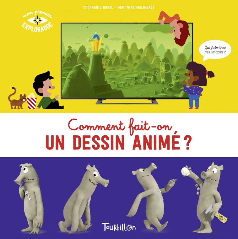 COMMENT FAIT-ON UN DESSIN ANIME ? - DUVAL/MALINGREY - TOURBILLON