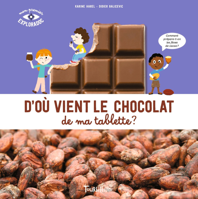 D'OU VIENT LE CHOCOLAT DE MA TABLETTE ? - HAREL KARINE - TOURBILLON