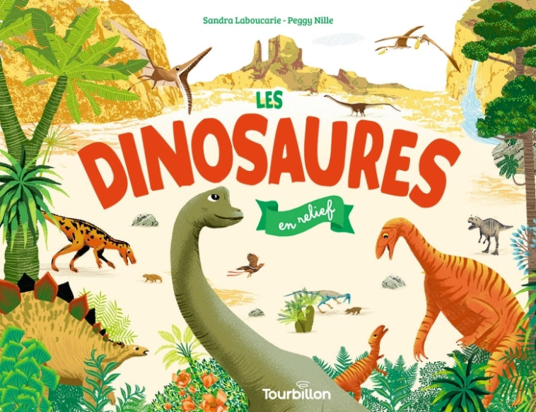 LES DINOSAURES EN RELIEF - LABOUCARIE/NILLE - TOURBILLON