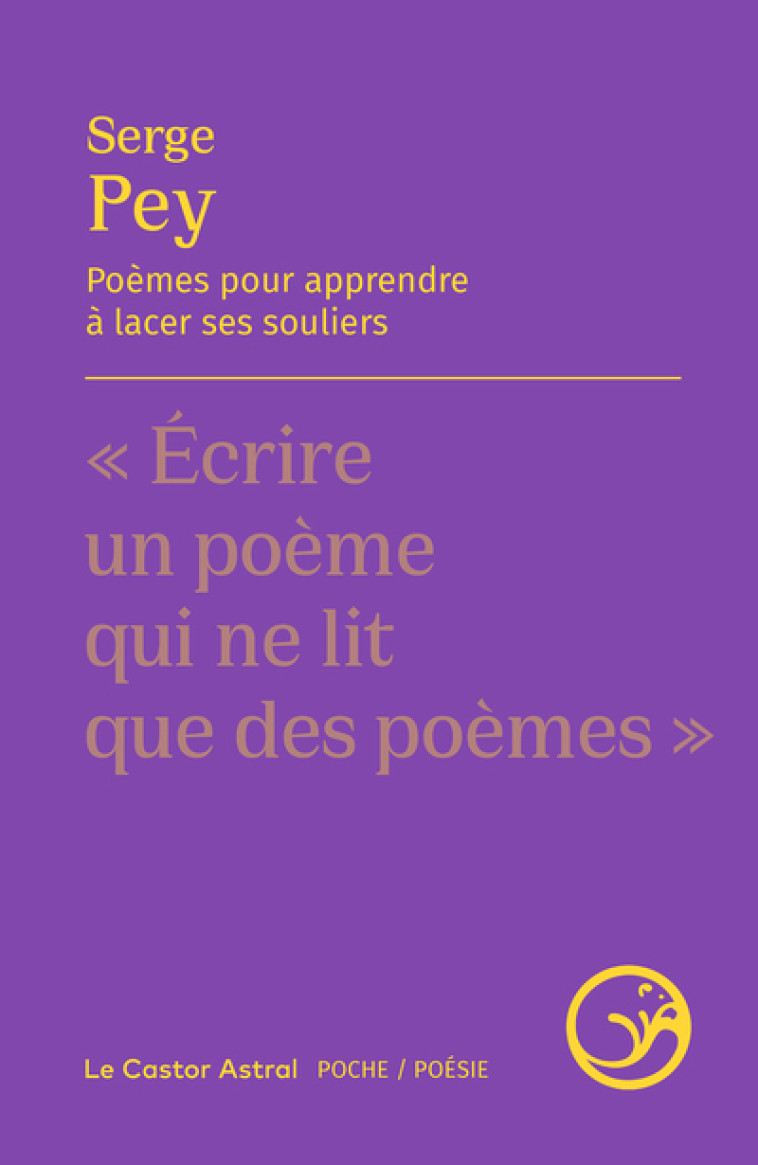 POEMES POUR APPRENDRE A LACER SES SOULIERS - PEY/ADONIS - CASTOR ASTRAL