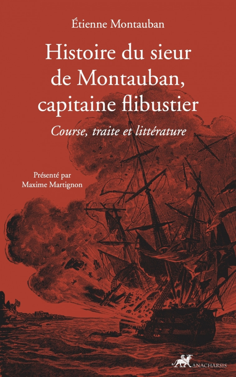 HISTOIRE DU SIEUR DE MONTAUBAN, CAPITAINE F LIBUSTIER-COURSE, - MONTAUBAN/MARTIGNON - ANACHARSIS