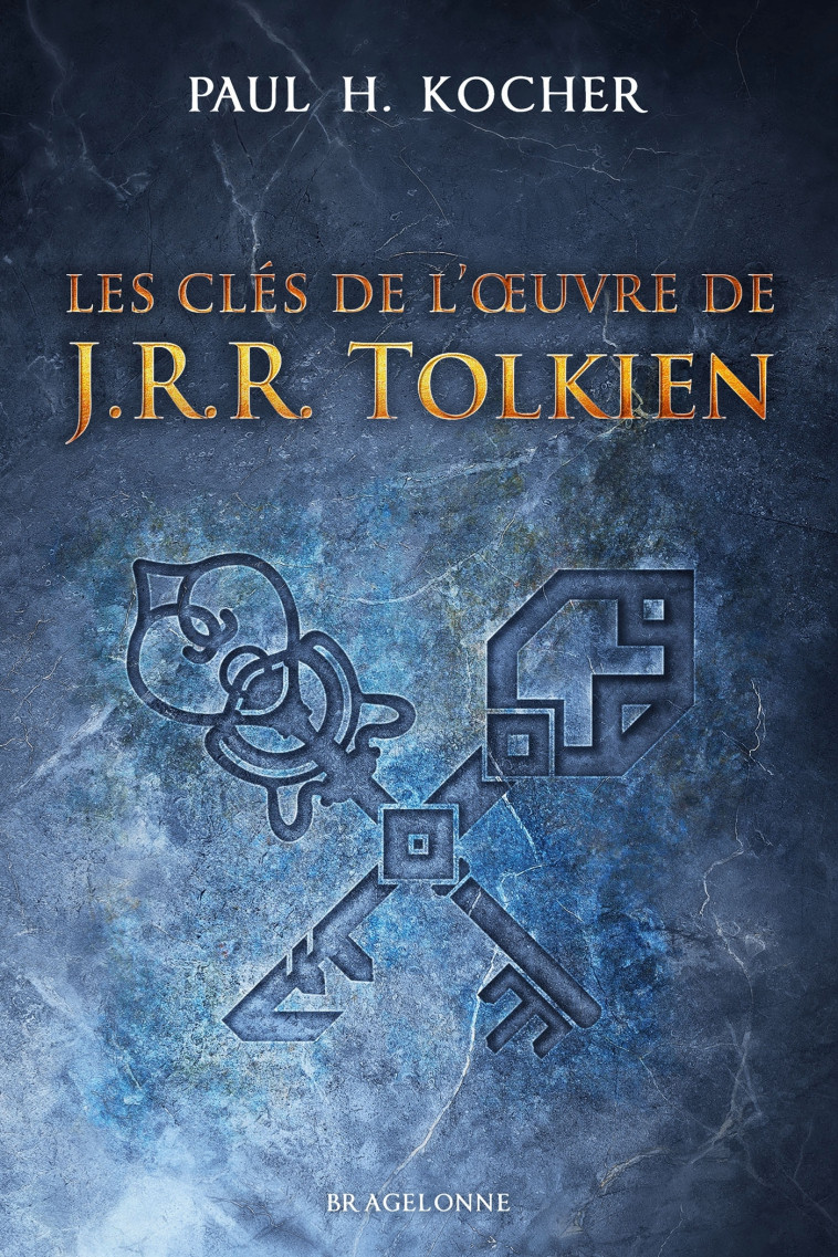 LES CLES DE L'OEUVRE DE J.R.R. TOLKIEN - KOCHER PAUL - BRAGELONNE