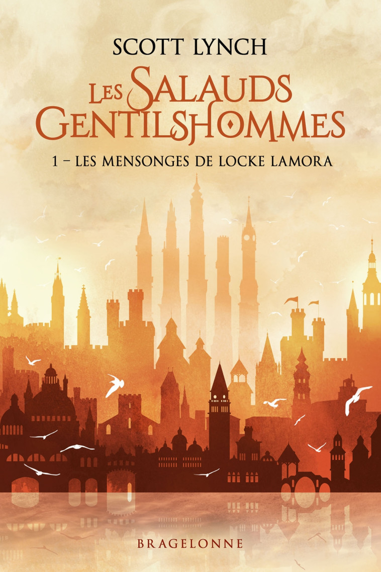 LES SALAUDS GENTILSHOMMES T1 LES MENSONGES DE LOCKE LAMORA - LYNCH SCOTT - BRAGELONNE