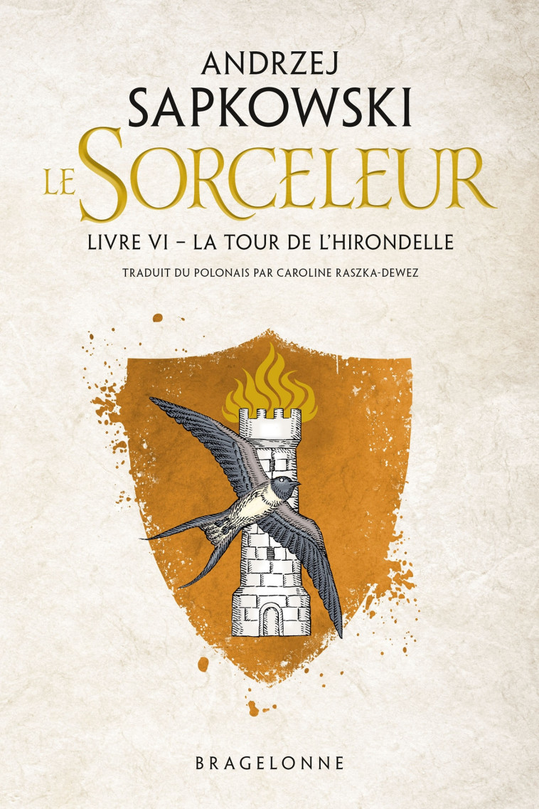 SORCELEUR T6 LA TOUR DE L'HIRONDELLE - SAPKOWSKI ANDRZEJ - BRAGELONNE